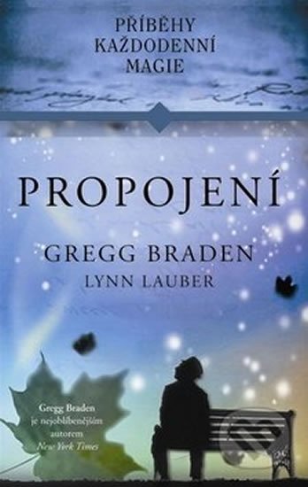 Braden Gregg: Propojení - Příběhy každodenní magie