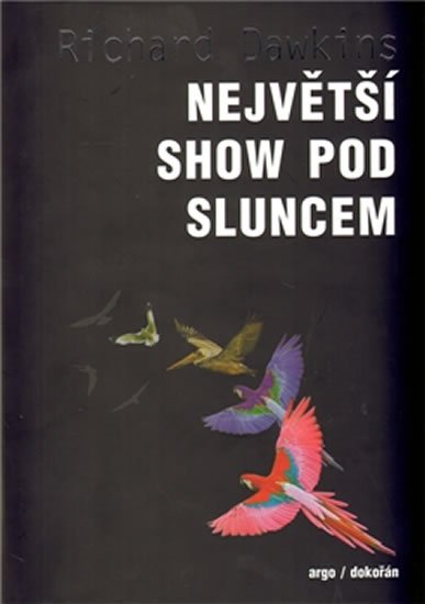 Dawkins Richard: Největší show pod Sluncem Dawkins Richard: Největší show pod Sluncem