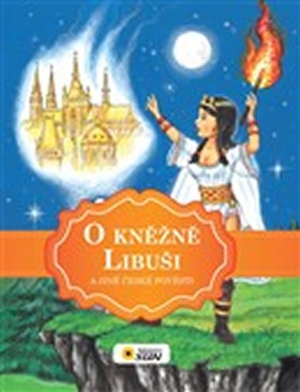 neuveden: O kněžně Libuši a jiné české pověsti
