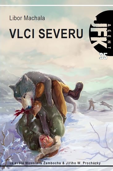 Machala Libor: Agent JFK 035 - Vlci severu Machala Libor: Agent JFK 035 - Vlci severu