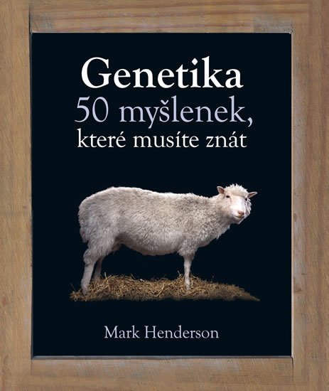 Henderson Mark: Genetika - 50 myšlenek, které musíte znát