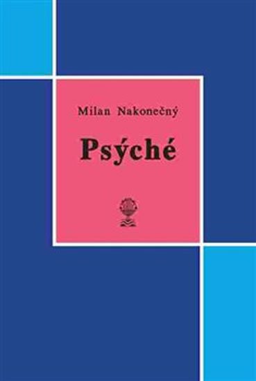 Nakonečný Milan: Psýché Nakonečný Milan: Psýché