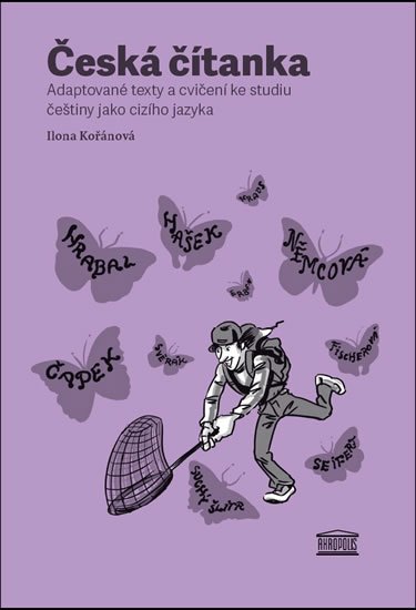 Kořánová Ilona: Česká čítanka – adaptované texty a cvičení ke studiu češtiny jako cizího ja Kořánová Ilona: Česká čítanka – adaptované texty a cvičení ke studiu češtiny jako cizího ja