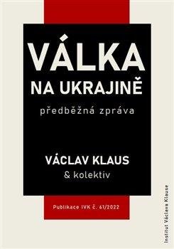 kolektiv autorů: Válka na Ukrajině: předběžná zpráva