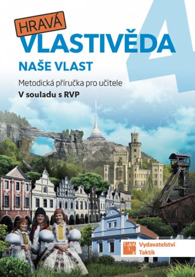 neuveden: Hravá vlastivěda 4 - Naše vlast - Metodická příručka neuveden: Hravá vlastivěda 4 - Naše vlast - Metodická příručka