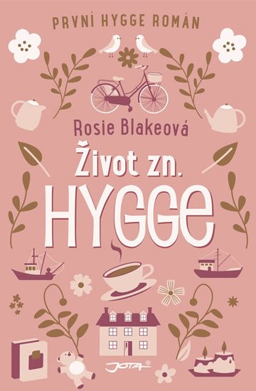 Blakeová Rosie: Život zn.: Hygge Blakeová Rosie: Život zn.: Hygge