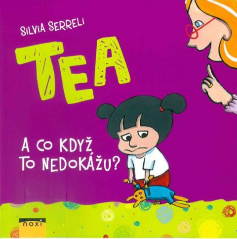 Serreli Silvia: TEA - A co když to nedokážu? Serreli Silvia: TEA - A co když to nedokážu?