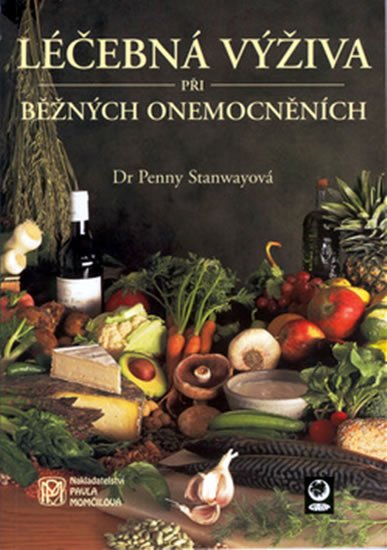 Stanwayová Penny: Léčebná výživa při běžných onemocněních Stanwayová Penny: Léčebná výživa při běžných onemocněních