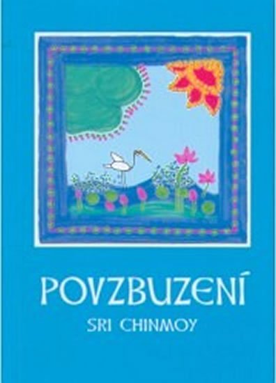 Chinmoy Sri: Povzbuzení