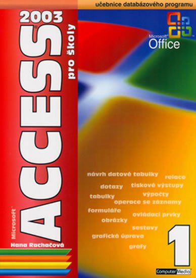 Rachačová Hana: Acces 2003 pro školy Rachačová Hana: Acces 2003 pro školy