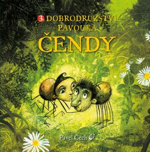 Čech Pavel: Dobrodružství pavouka Čendy 3. Čech Pavel: Dobrodružství pavouka Čendy 3.