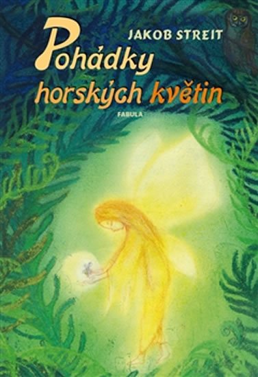 Streit Jakob: Pohádky horských květin Streit Jakob: Pohádky horských květin