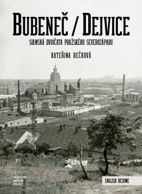 Bečková Kateřina: Bubeneč / Dejvice - Siamská dvojčata pražského severozápadu Bečková Kateřina: Bubeneč / Dejvice - Siamská dvojčata pražského severozápadu