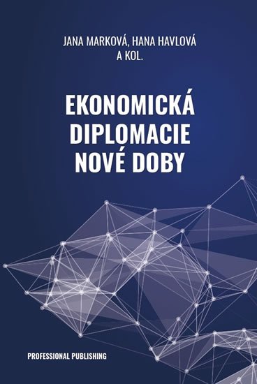Marková Jana, Havlová Hana: Ekonomická diplomacie nové doby