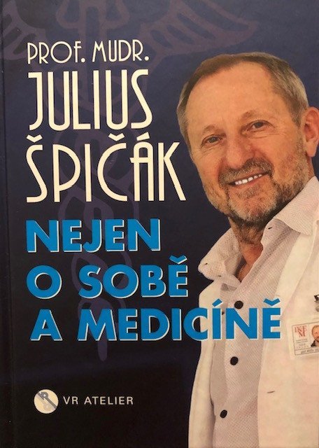 Špičák Julius: Nejen o sobě a medicíně