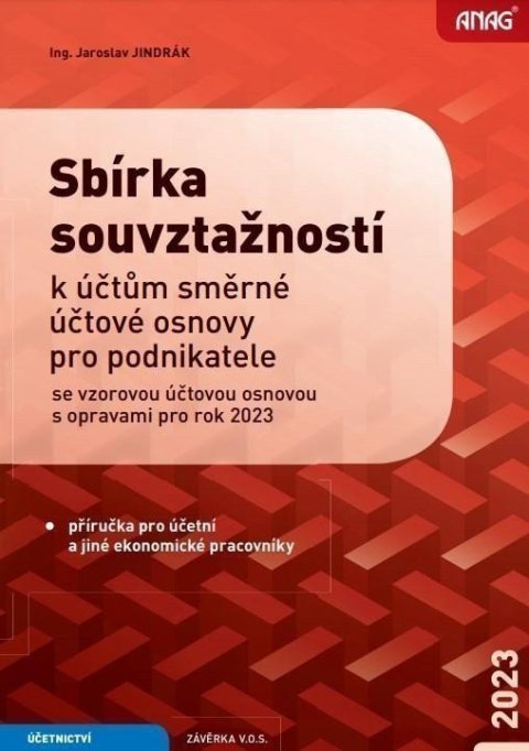 Jindrák Jaroslav: Sbírka souvztažností k účtům směrné účtové osnovy pro podnikatele se vzorov