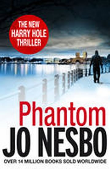Nesbo Jo: Phantom : A Harry Hole Thriller Nesbo Jo: Phantom : A Harry Hole Thriller