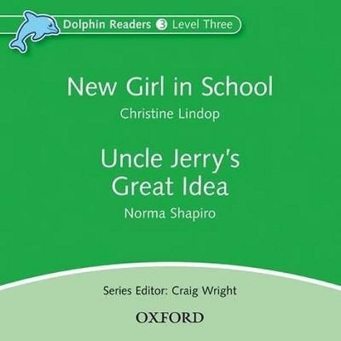 Lindop Christine: Dolphin Readers 3 New Girl in School / Uncle Jerry´s Great Idea Audio CD