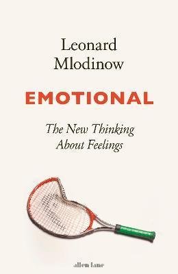 Mlodinow Leonard: Emotional : The New Thinking About Feelings