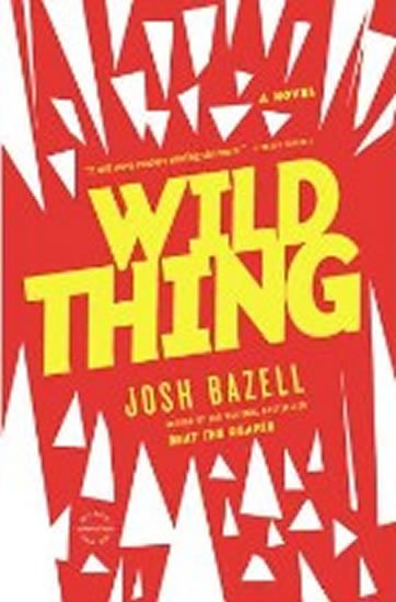 Bazell Josh: Wild Thing Bazell Josh: Wild Thing