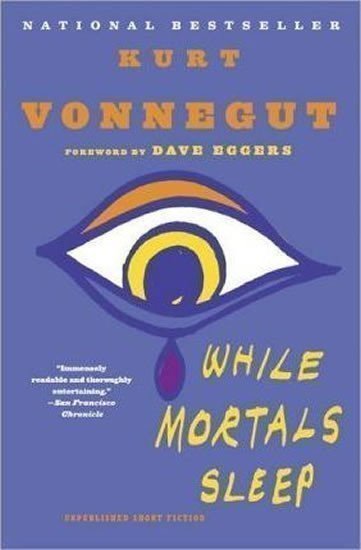 Vonnegut, jr. Kurt: While Mortals Sleep