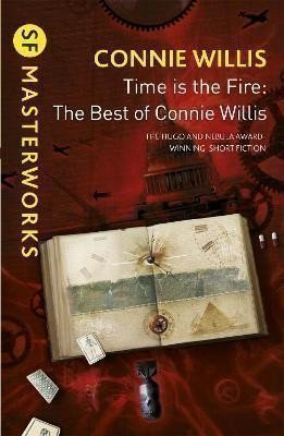 Willisová Connie: Time is the Fire : The Best of Connie Willis