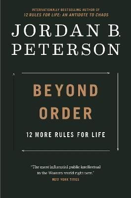 Peterson Jordan B.: Beyond Order : 12 More Rules for Life