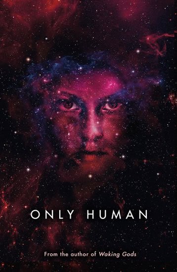 Neuvel Sylvain: Only Human: Themis Files Book 3
