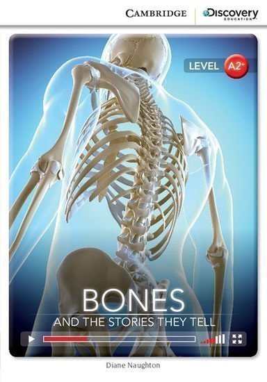 Naughton Diane: Bones: And the Stories They Tell Low Intermediate Book with Online Access