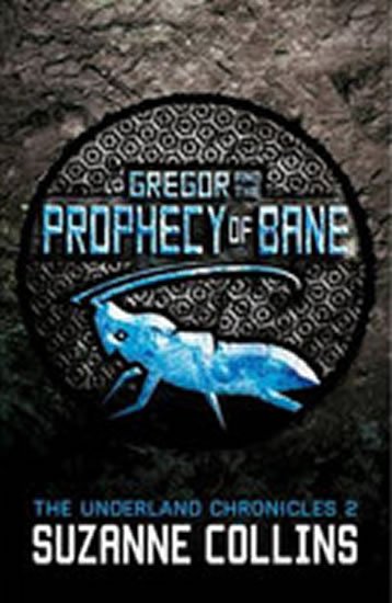 Collinsová Suzanne: Gregor and the Prophecy of Bane Collinsová Suzanne: Gregor and the Prophecy of Bane