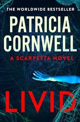 Cornwellová Patricia: Livid: The new Kay Scarpetta thriller from the No.1 bestseller Cornwellová Patricia: Livid: The new Kay Scarpetta thriller from the No.1 bestseller