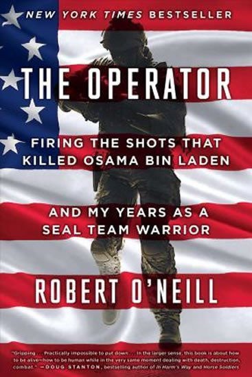 O'neill Robert: The Operator : Firing the Shots That Killed Osama Bin Laden and My Years as
