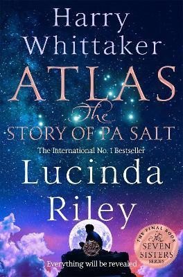 Riley Lucinda: Atlas: The Story of Pa Salt: The epic conclusion to the Seven Sisters serie Riley Lucinda: Atlas: The Story of Pa Salt: The epic conclusion to the Seven Sisters serie