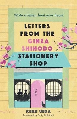 Ueda Kenji: Letters from the Ginza Shihodo Stationery Shop: The unmissable new Japanese