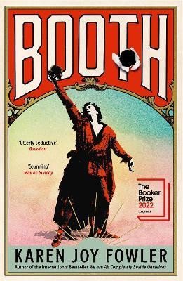 Fowlerová Karen Joy: BOOTH: Longlisted for the Booker Prize 2022