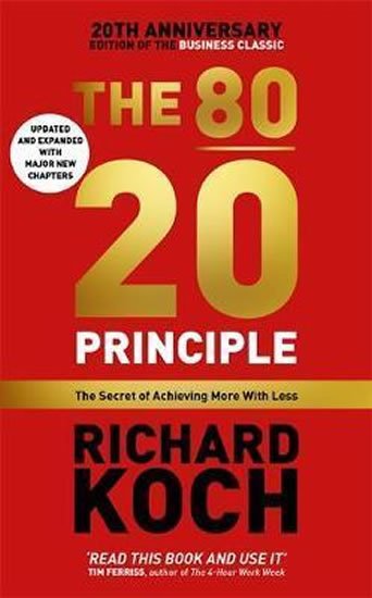 Koch Richard: The 80/20 Principle : The Secret of Achieving More with Less