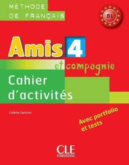 Samson Colette: Amis et compagnie 4: Cahier d´activités Samson Colette: Amis et compagnie 4: Cahier d´activités