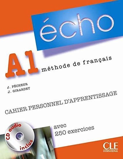 Girardet Jacky: Écho A1 Cahier personnel d´apprentissage + CD audio + corrigés,Nouvelle ver