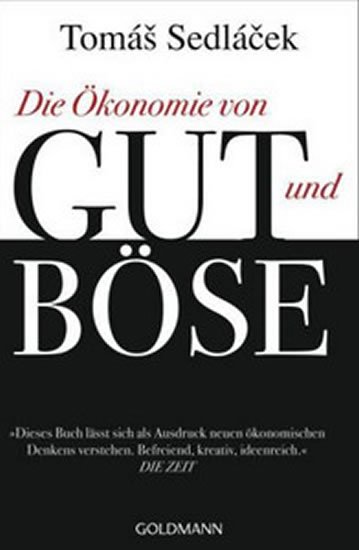 Sedláček Tomáš: Die Ökonomie von Gut und Böse