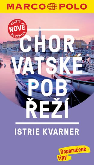 neuveden: Chorvatské pobřeží - Istrie, Kvarner / MP průvodce nová edice