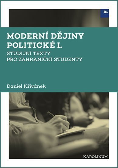 Křivánek Daniel: Moderní dějiny politické I. : Studijní texty pro zahraniční studenty