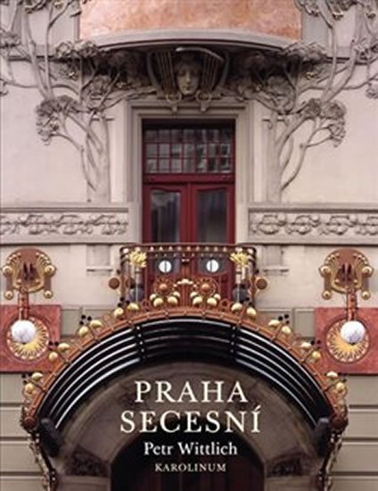 Wittlich Petr: Praha secesní