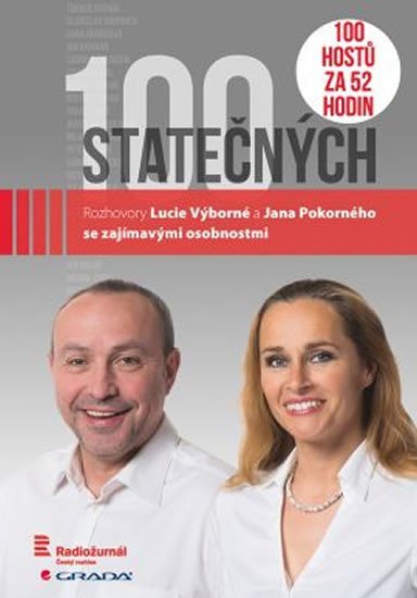 Výborná Lucie: 100 statečných - Rozhovory Lucie Výborné a Jana Pokorného se zajímavými oso