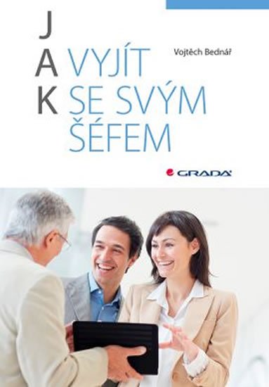 Bednář Vojtěch: Jak vyjít se svým šéfem