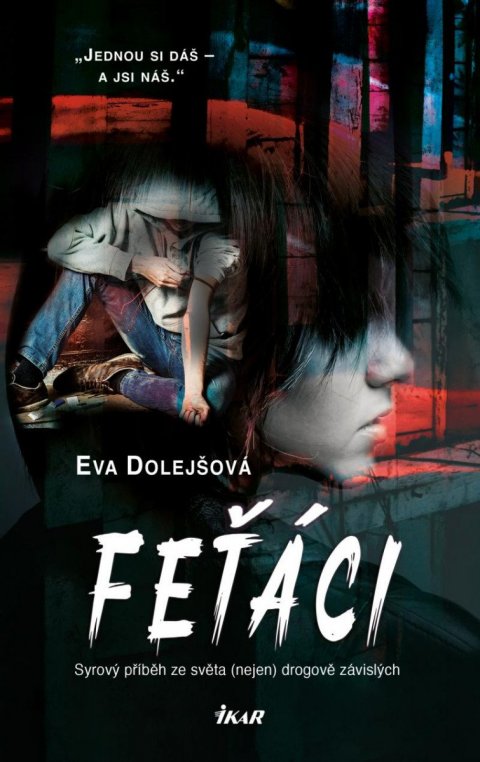 Dolejšová Eva: Feťáci Dolejšová Eva: Feťáci
