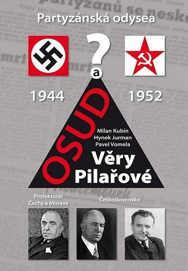 Kubín Milan: Partyzánská odysea a osud Věry Pilařové
