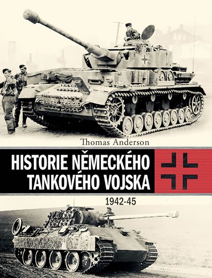 Anderson Thomas: Historie německého tankového vojska 1942-45