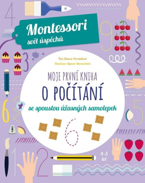 Piroddiová Chiara: Moje první kniha o počítání se spoustou úžasných samolepek (Montessori: Svě Piroddiová Chiara: Moje první kniha o počítání se spoustou úžasných samolepek (Montessori: Svě