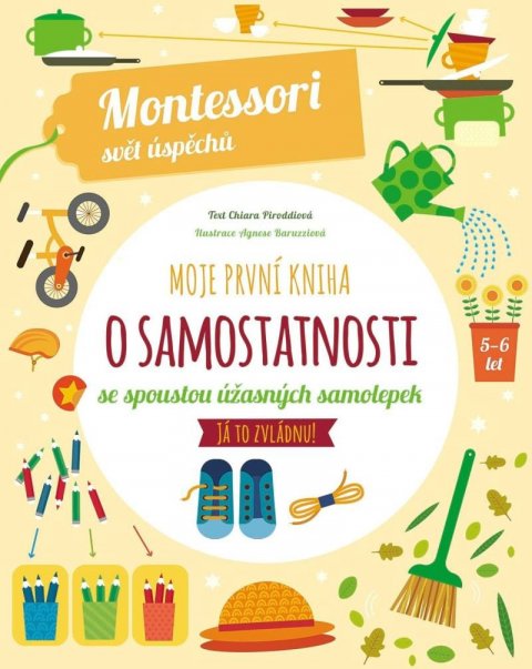 Piroddiová Chiara: Moje první kniha o samostatnosti (Montessori: Svět úspěchů) Piroddiová Chiara: Moje první kniha o samostatnosti (Montessori: Svět úspěchů)