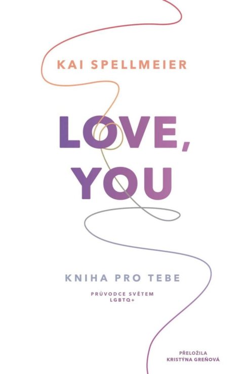 Spellmeier Kai: Love, You: Kniha pro tebe